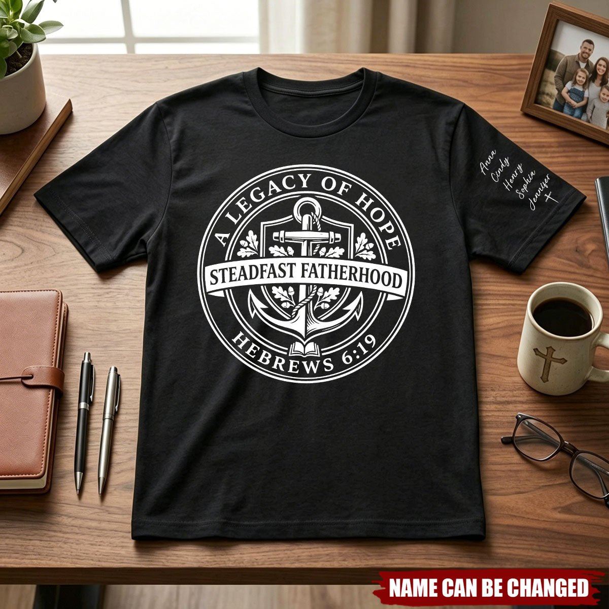 Father's Day Gifts, A Legacy Of Hope Steadfast Fatherhood - Personalized Shirt