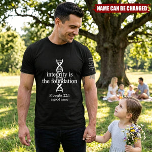 Father's Day Gifts, Integrity Is The Foundation - Personalized Faith Shirt
