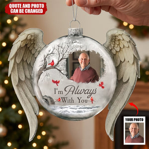 Christmas Ornament I'm Always With You - Personalized Memorial Photo Ornament