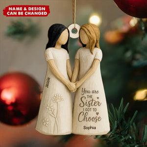 You Are The Sister I Got To Choose Personalized Wooden Ornament