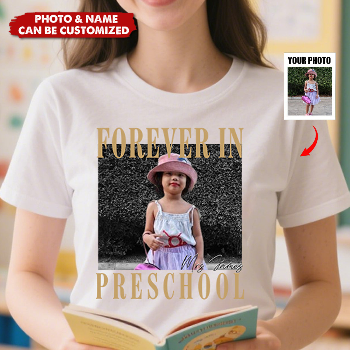 Custom Photo Forever In Preschool - Personalized Shirt, Preschool Teacher Gift