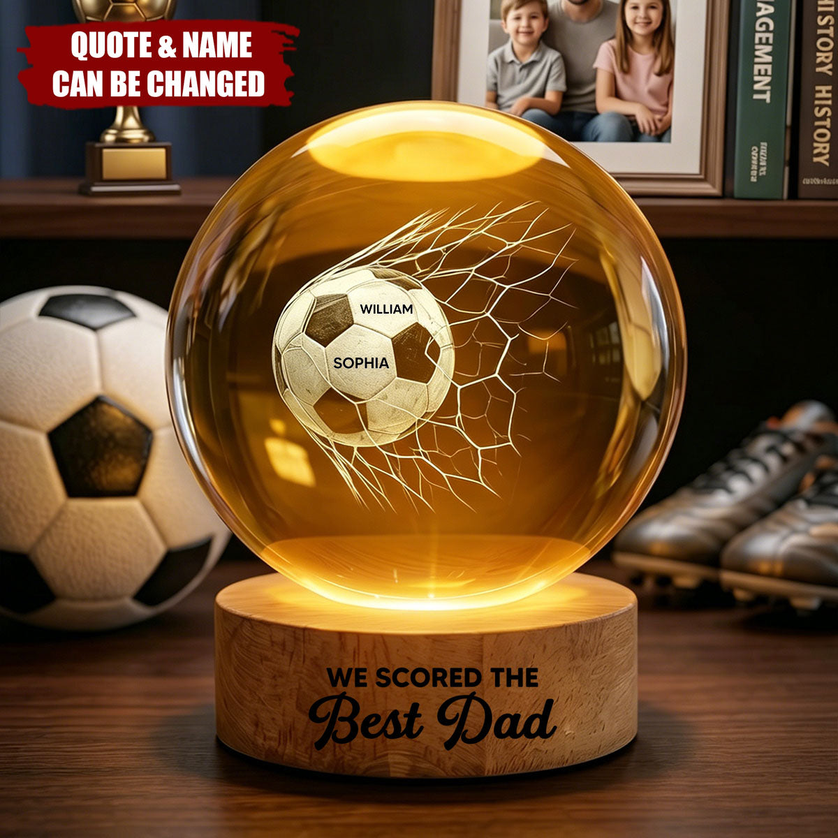 We Scored The Best Dad - Personalized Crystal Ball LED Night Light - Father's Day Gift For Soccer Dad