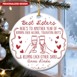 Best Bitches Here's To Another Year Of Us Laughing At Our Own Jokes - Personalized Ceramic Ornament