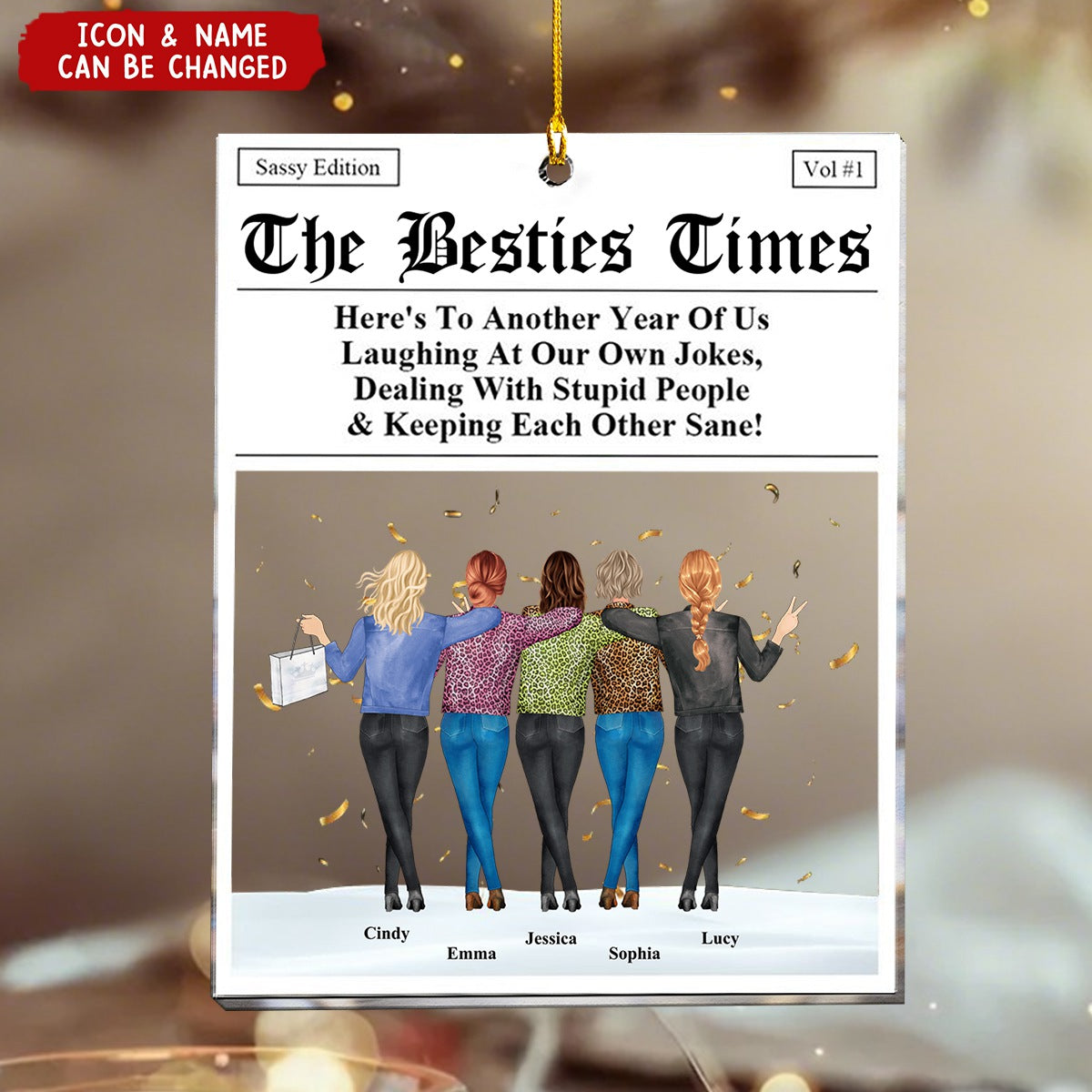 The B*tches Times - Here's To Another Year Of Us Laughing At Our Own Jokes - Personalized Acrylic Ornament