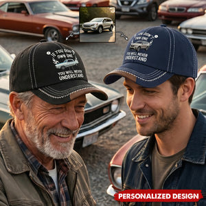 Custom Car Photo Cap - If You Don't Own One You Will Never Understand - Personalized Gift For Him, Husband, Dad, Grandpa