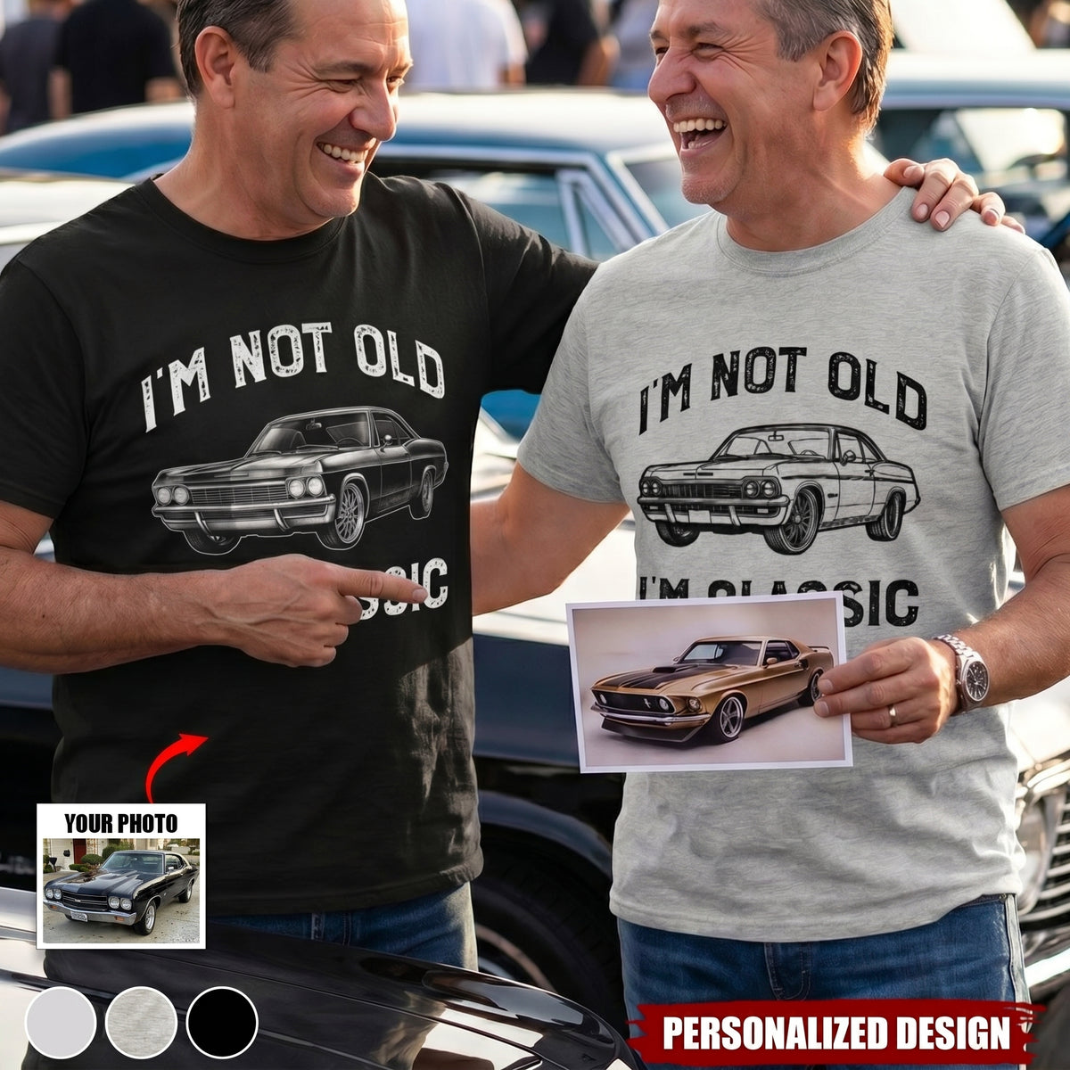 I'm Not Old I'm Classic - Custom Car Photo Shirt -Personalized Gift For Him, Her