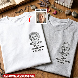 Custom Photo T-shirt - Personalized Memorial Sympathy Gifts For Loss Of Mom, Dad - Forever In Heart