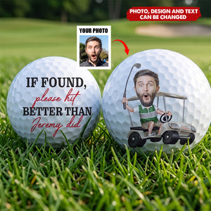 If Found Please Hit Better Than Custom Name Did Funny - Personalized Photo Golf Ball