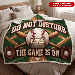 Do Not Disturb Game Is On Gift For Baseball, Softball, Soccer, Football, Basketball, Hockey Lover - Personalized Blanket