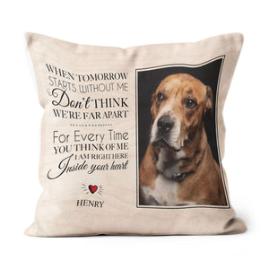 When Tomorrow Starts Without me Personalized Memorial Pet Pillow