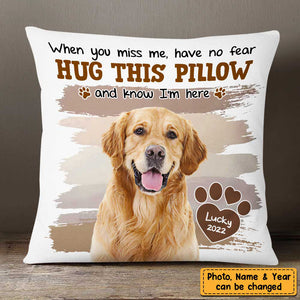 Personalized Dog Memorial Photo When You Miss Me Hug This Pillow