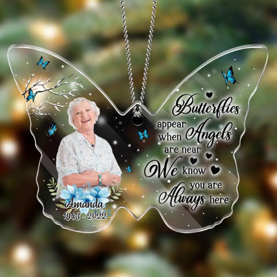 Butterflies Appear When Angels Are Near - Personalized Butterfly Acrylic Ornament