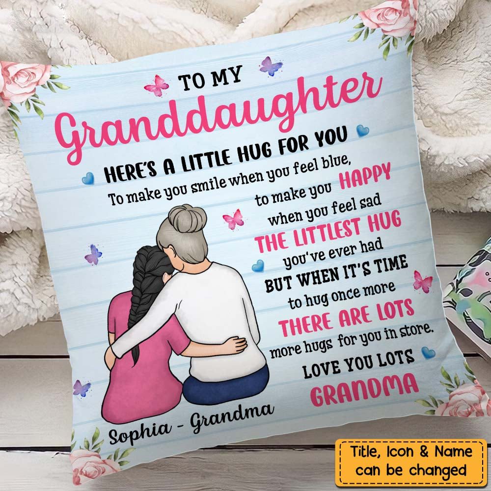To My Granddaughter Here's A Little Hug For You Pillow