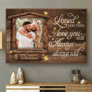 Love You Still - Upload Image, Gift For Couples - Personalized Horizontal Poster