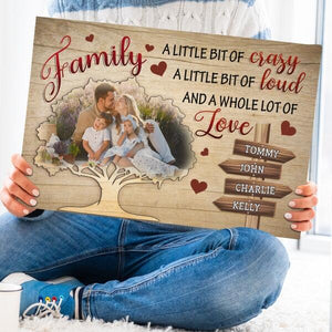 A Little Bit Of Crazy A Little Bit Of Loud And A Whole Lot Of Love, For Family, Personalized Poster