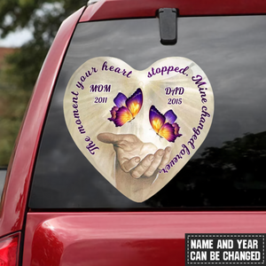 THE MOMENT YOUR HEART STOPPED, MINE CHANGED FOREVER CUSTOM MEMORIAL DECAL