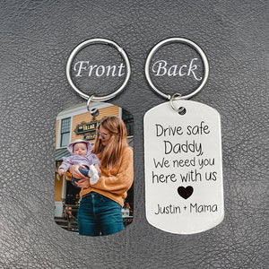 Personalized Photo Keychain Gift For Dad-Drive Safe Daddy, We Need You Here wth Us-Custom Keychain with Picture-Special Gift For Father-Gift From Kids-Father's Day Gift