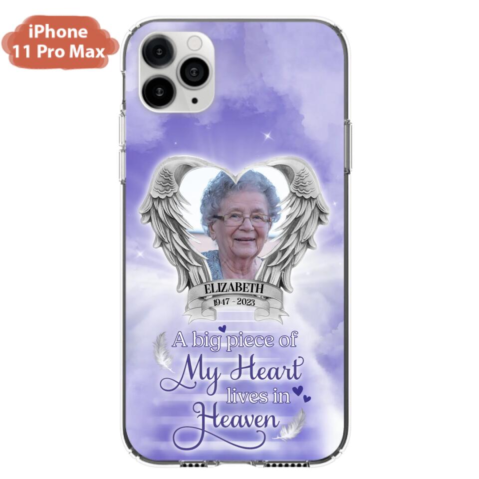 Custom Personalized Memorial Phone Case - A Big Piece Of My Heart Lives In Heaven