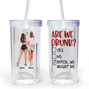 Are We Drunk? - Personalized Acrylic Insulated Tumbler With Straw