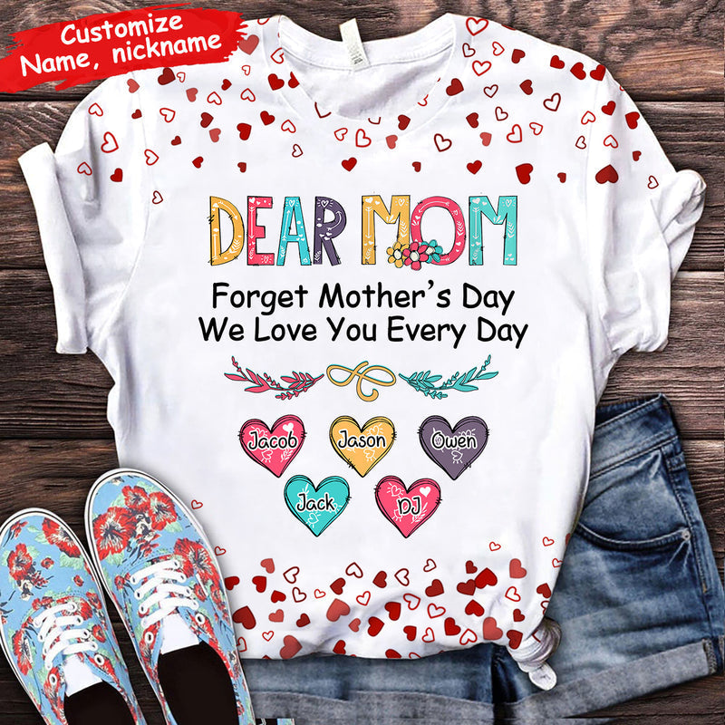 Forgetting Mother's Day, We Love You Every Day Sweet Heart Grandkids Personalized T-shirt