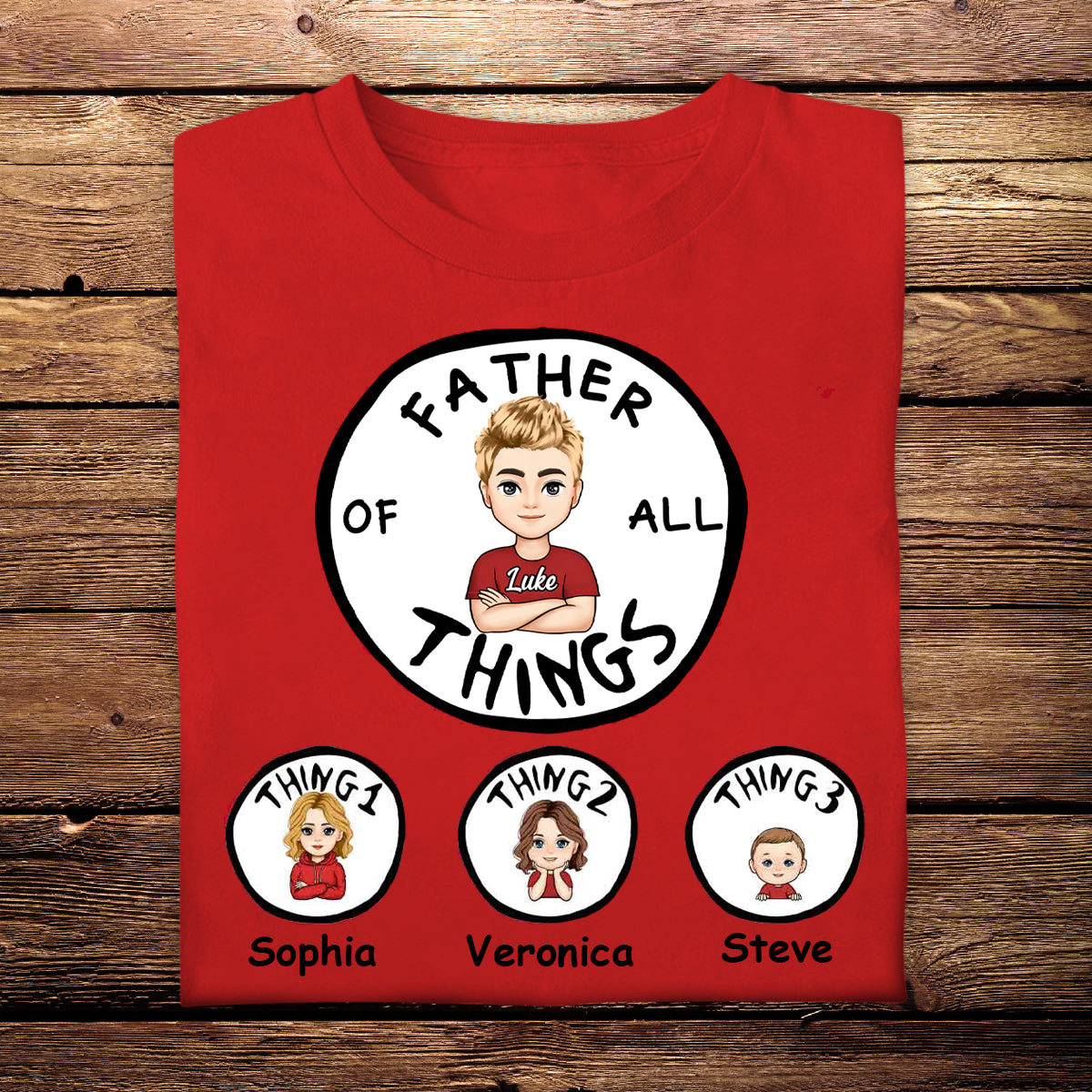 Father Of All Things V2 - Personalized Apparel - Father's Day, Birthday Gift For Father