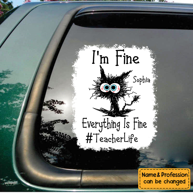 I'm Fine Everything is Fine Funny Personalized Decal